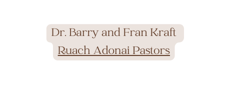 Dr Barry and Fran Kraft Ruach Adonai Pastors